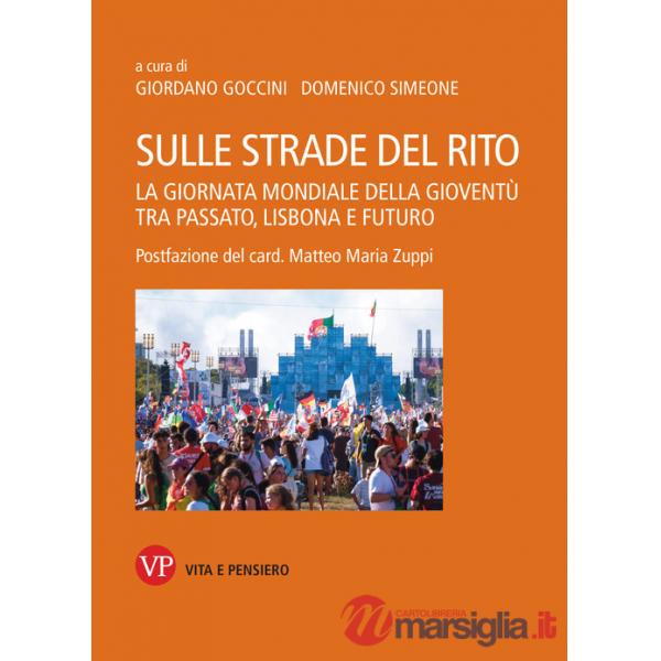 Sulle strade del rito. La giornata mondiale della gioventù tra passato, Lisbona e futuro