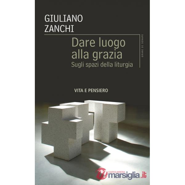 Dare luogo alla grazia. Sugli spazi della liturgia