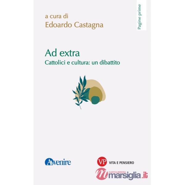 Ad extra. Cattolici e cultura: un dibattito
