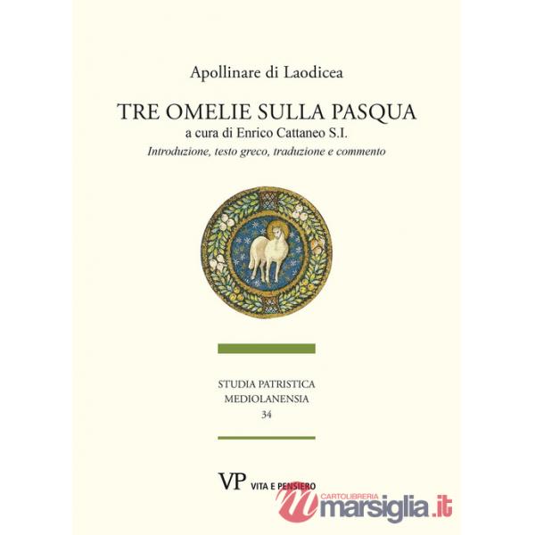 Tre omelie sulla Pasqua. Introduzione, testo greco, traduzione e commento