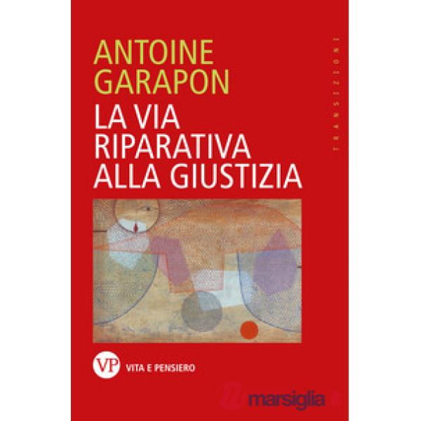 Via riparativa alla giustizia (La)