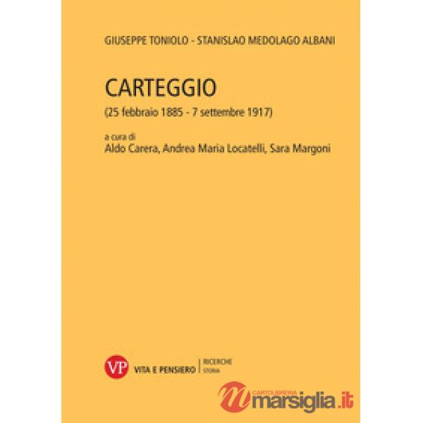 Carteggio. (25 febbraio 1885 -7 settembre 1917)