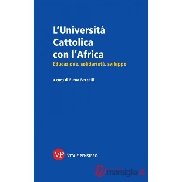 Università Cattolica con l'Africa. Educazione, solidarietà, sviluppo (L')