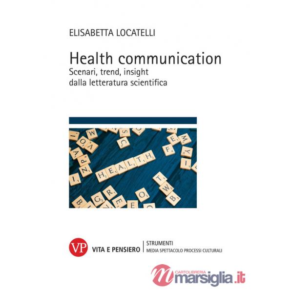 Health communication. Scenari, trend, insight dalla letteratura scientifica
