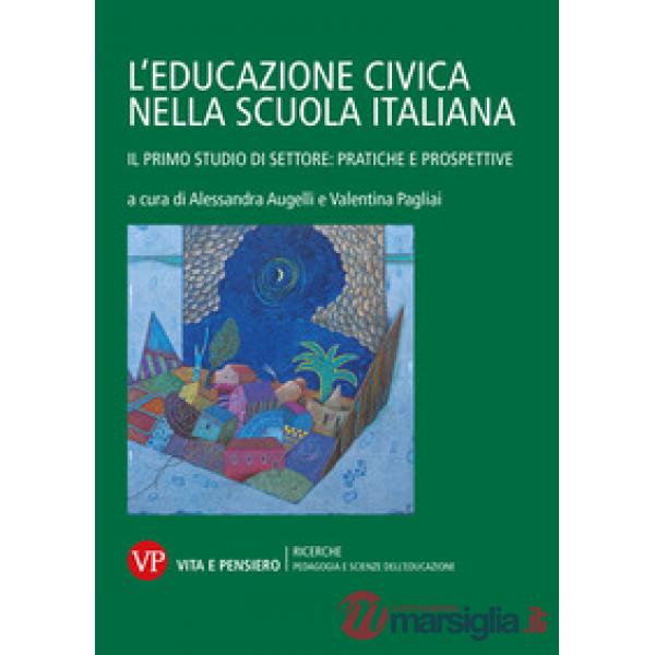 Educazione civica nella scuola italiana. Il primo studio di settore: pratiche e prospettive (L')