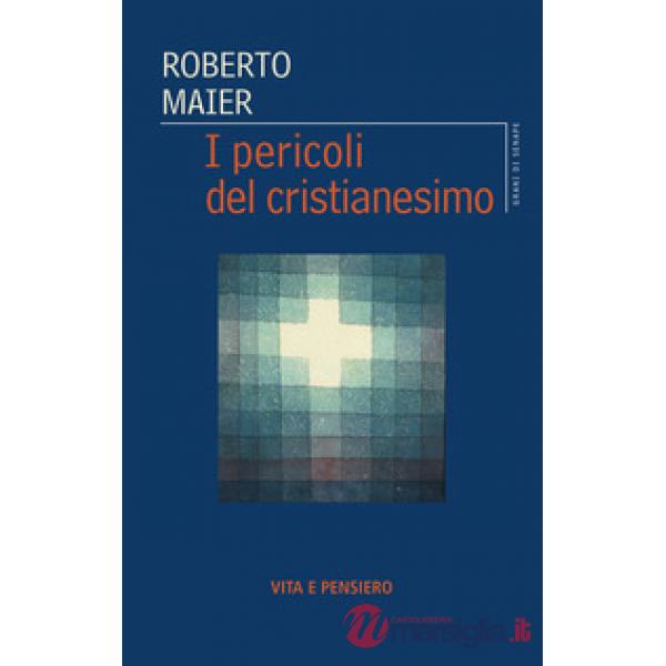 Pericoli del cristianesimo (I)