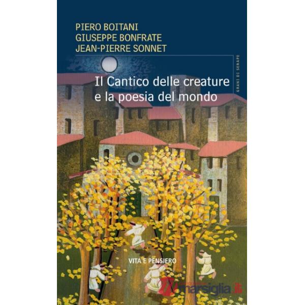 Cantico delle creature e la poesia del mondo (Il)