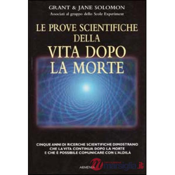 Prove scientifiche della vita dopo la morte (Le)