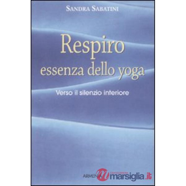 Respiro, essenza dello yoga. Verso il silenzio interiore