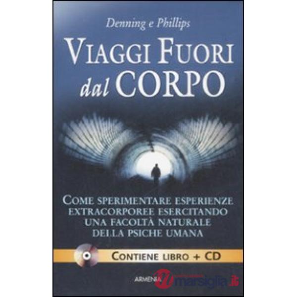Viaggi fuori dal corpo. Con CD Audio