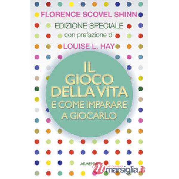 Gioco della vita e come imparare a giocarlo (Il)