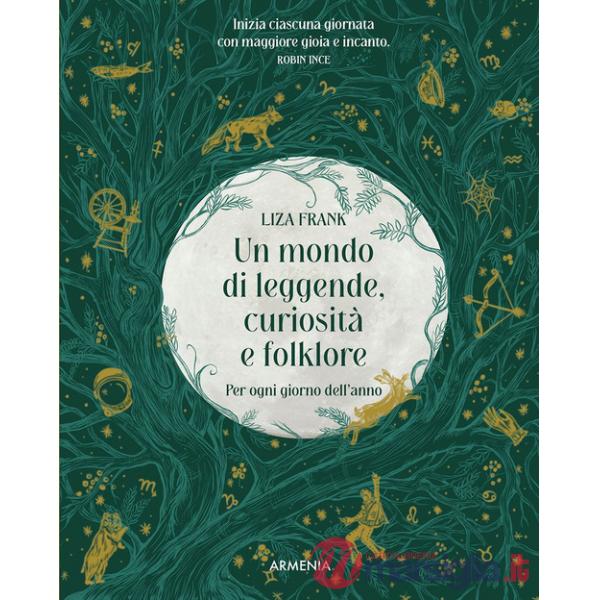 Mondo di leggende, curiosità e folklore. Per ogni giorno dell'anno (Un)