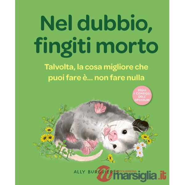 Nel dubbio, fingiti morto. Talvolta, la cosa migliore che puoi fare è... non fare nulla