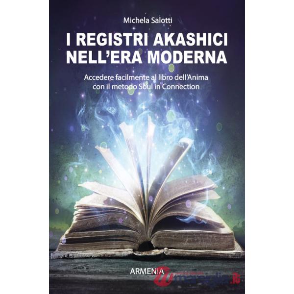 Registri akashici nell'era moderna. Accedere facilmente al libro dell'anima con il metodo Soul in connection (I)