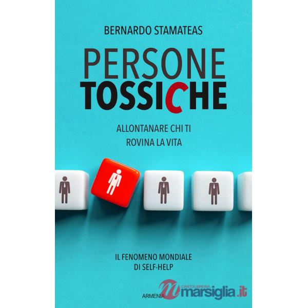 Persone tossiche. Allontanare chi ti rovina la vita