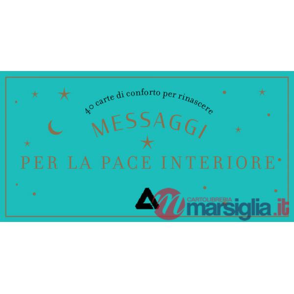 Messaggi per la pace interiore. 40 carte di conforto per rinascere. Con 40 Carte