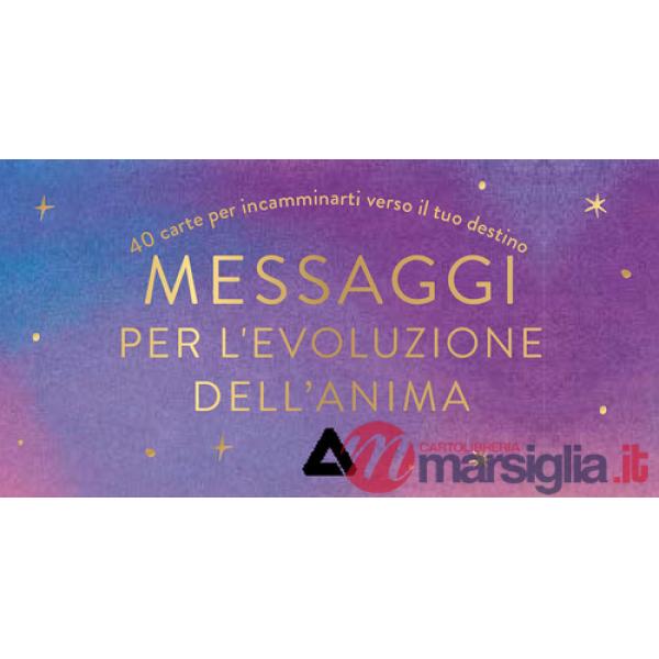 Messaggi per l'evoluzione dell'anima. 40 carte per incamminarti verso il tuo destino. Con 40 Carte