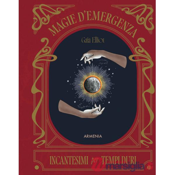 Magie d'emergenza. Incantesimi per tempi duri