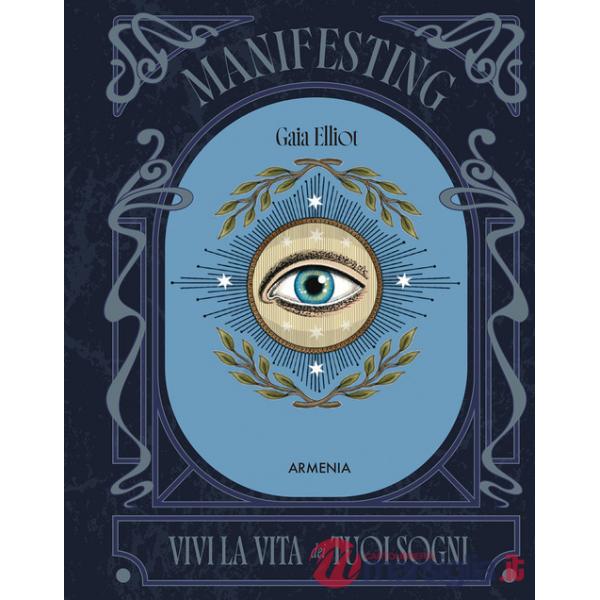 Manifesting. Vivi la vita dei tuoi sogni