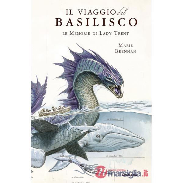 Viaggio del Basilisco. Le memorie di Lady Trent (Il)
