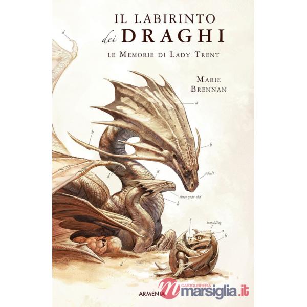 Labirinto dei draghi. Le memorie di Lady Trent (Il)