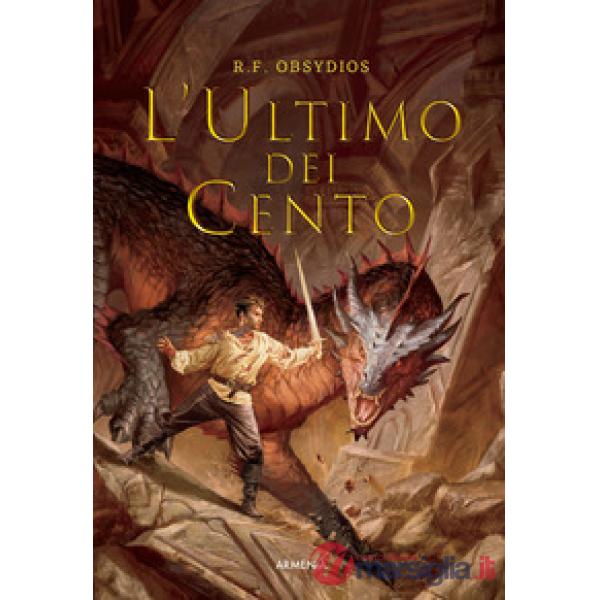 Ultimo dei cento. Ediz. illustrata (L')
