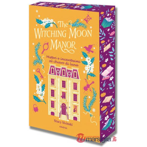 Witching Moon Manor. Misteri e incantesimi al chiaro di luna (The)