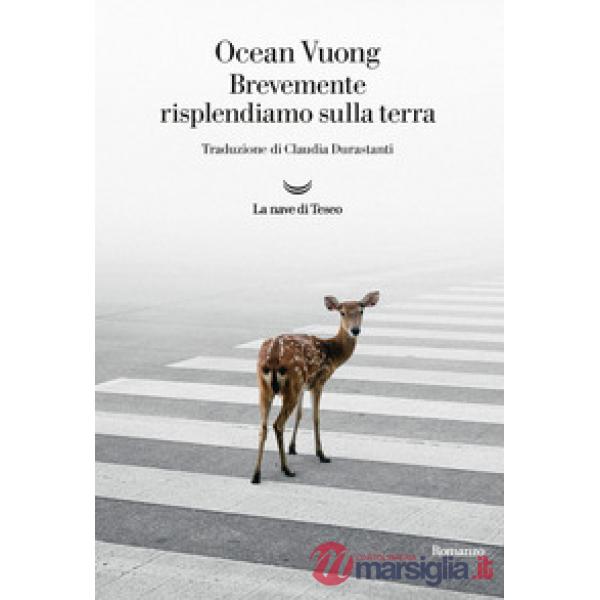 Brevemente risplendiamo sulla terra