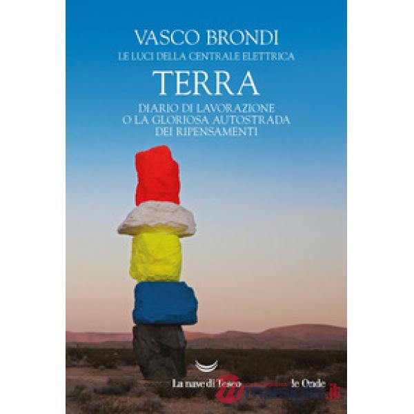 Terra. Diario di lavorazione o la gloriosa autostrada dei ripensamenti