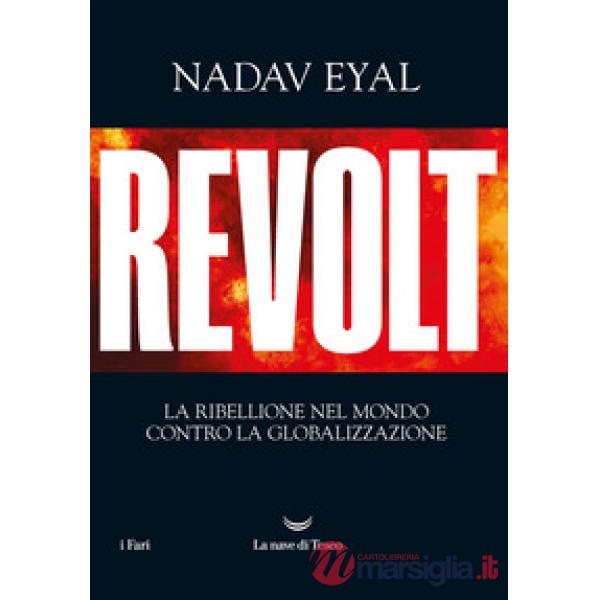 Revolt. La ribellione nel mondo contro la globalizzazione