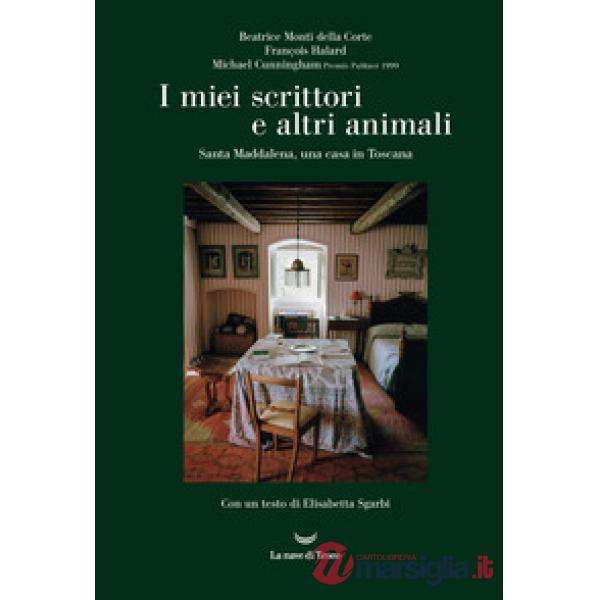 Miei scrittori e altri animali. Santa Maddalena, una casa in Toscana (I)
