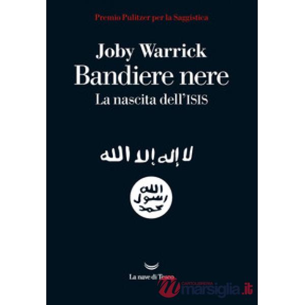 Bandiere nere. La nascita dell'Isis