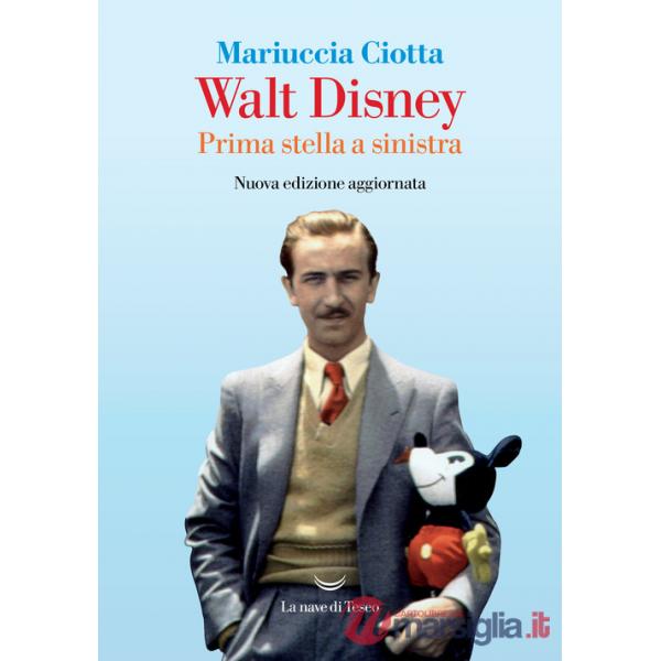 Walt Disney. Prima stella a sinistra. Nuova ediz.