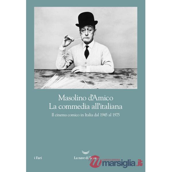 Commedia all'italiana. Il cinema comico in Italia dal 1945 al 1975 (La)