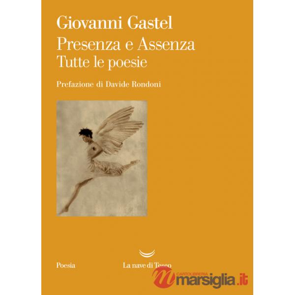 Presenza e assenza. Tutte le poesie