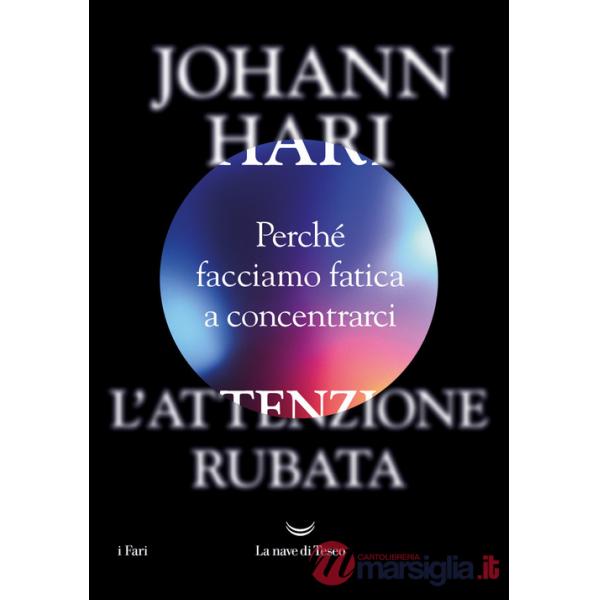 Attenzione rubata. Perché facciamo fatica a concentrarci (L')