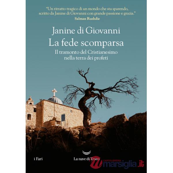 Fede scomparsa. Il tramonto del Cristianesimo nella terra dei profeti (La)