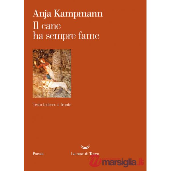 Cane ha sempre fame. Testo tedesco a fronte (Il)