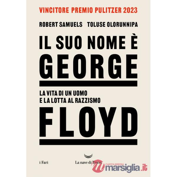 Suo nome è George Floyd. La vita di un uomo in lotta per la giustizia (Il)