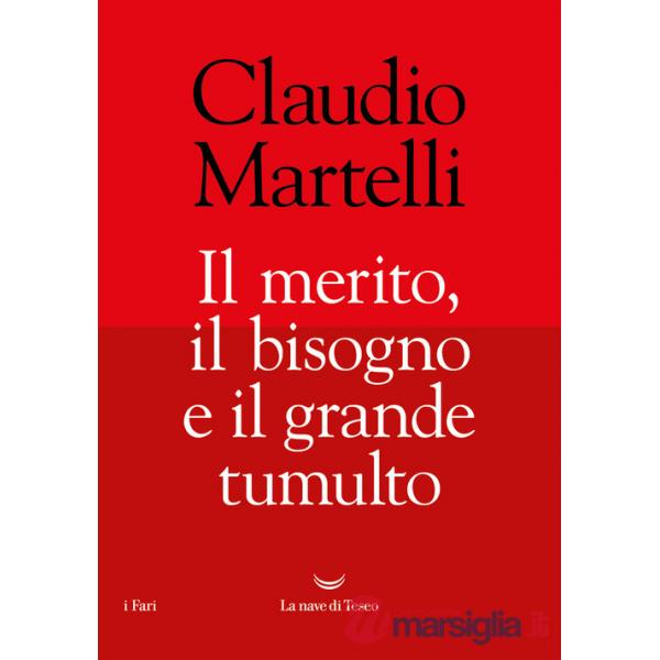 Merito, il bisogno e il grande tumulto (Il)
