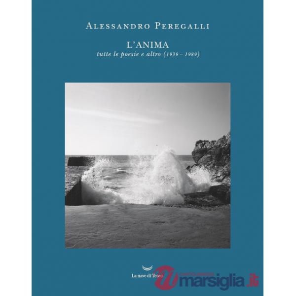 Anima. Tutte le poesie e altro (1939-1989) (L')