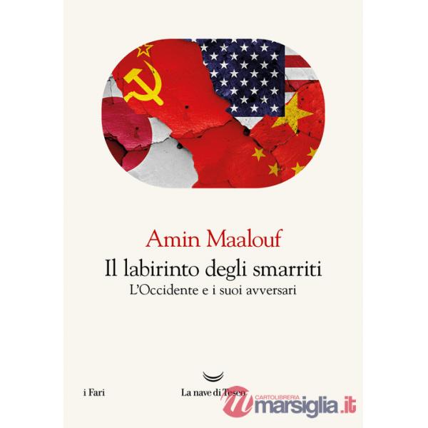 Labirinto degli smarriti. L'Occidente e i suoi avversari (Il)