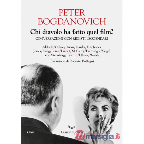 Chi diavolo ha fatto quel film? Conversazioni con registi leggendari