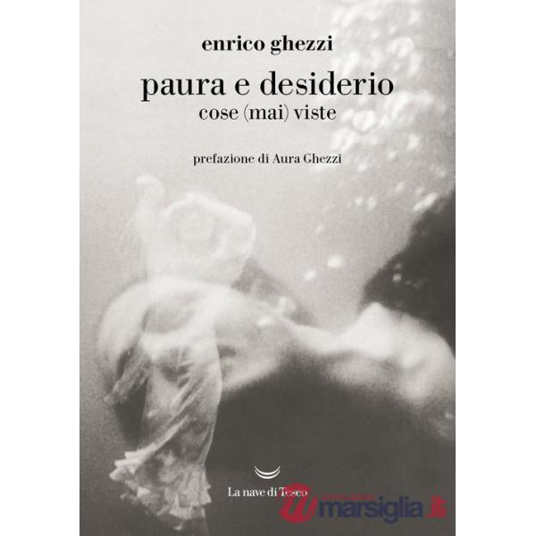 Paura e desiderio. Cose (mai) viste