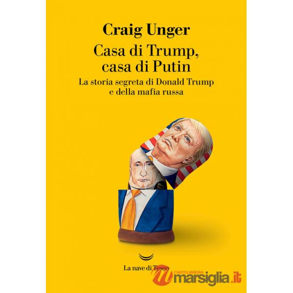 Casa di Trump, casa di Putin. La storia segreta di Donald Trump e della mafia russa