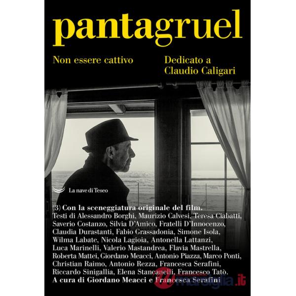 Pantagruel. Non essere cattivo. Dedicato a Claudio Caligari