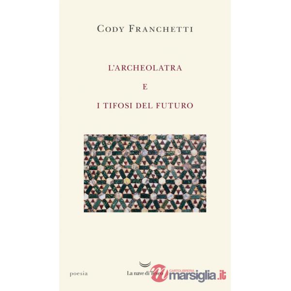 Archeolatra e i tifosi del futuro (L')