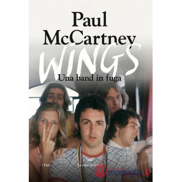Wings. Una band in fuga. Ediz. illustrata