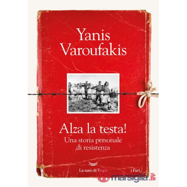 Alza la testa! Una storia personale di resistenza