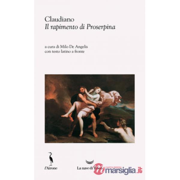 Rapimento di Proserpina. Testo latino a fronte (Il)